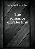 The Romance of Palestine 1357807627 Book Cover