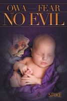 Owa - Fear No Evil 1642148733 Book Cover