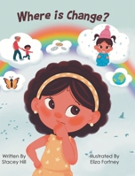 Where is Change? 1637109962 Book Cover
