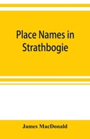 Place Names in Strathbogie 127538465X Book Cover