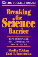 Breaking the Science Barrier: How to Explore and Understand the Sciences 0874474418 Book Cover