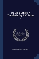 On life & letters. A translation by A.W. Evans 1377038181 Book Cover