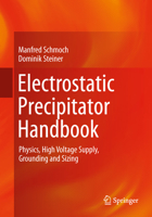 Electrostatic Precipitator Manual: Physics, High Voltage Supply, Grounding and Sizing 365844567X Book Cover