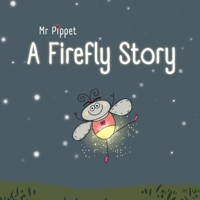 A Firefly Story (Mr. Pippet's WeeReads) B0F884KJ2K Book Cover