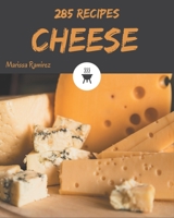 285 Cheese Recipes: Cook it Yourself with Cheese Cookbook! B08D4F8P1Q Book Cover