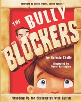 The Bully Blockers: Standing Up for Classmates with Autism 0979471311 Book Cover