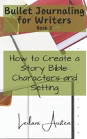Bullet Journaling for Writers: How to Create a Story Bible The Narrative B09KN8147X Book Cover