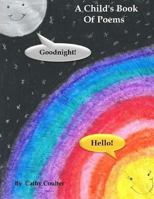 A Child's Book of Poems: Goodnight...and Hello... 1479317217 Book Cover