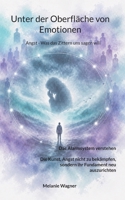 Unter der Oberfläche von Emotionen: Angst - Was das Zittern uns sagen will 3696372099 Book Cover