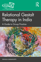 Relational Gestalt Therapy in India: A Guide to Group Practice 1032390840 Book Cover