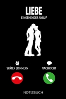 Liebe Eingehender Anruf: A5 Notizbuch Liniert 120 Seiten Geschenk/Geschenkidee zum Geburtstag Weihnachten Ostern Vatertag Muttertag Namenstag 1703991133 Book Cover