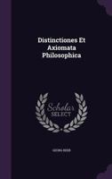 Distinctiones Et Axiomata Philosophica 1179482492 Book Cover