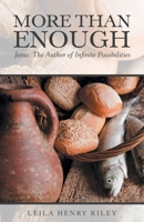 More Than Enough: Jesus: the Author of Infinite Possibilities 1973677024 Book Cover