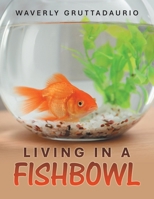 Living in a Fishbowl B0GY5KD9GD Book Cover