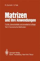 Matrizen Und Ihre Anwendungen Fur Angewandte Mathematiker, Physiker Und Ingenieure: Teil 2: Numerische Methoden 3540154744 Book Cover