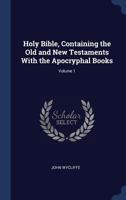 Holy Bible, Containing the Old and New Testaments With the Apocryphal Books; Volume 1 1500106607 Book Cover