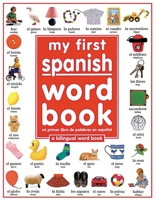 My First Spanish Word Board Book/Mi Primer Libro de Palabras en Espanol (My First series) 0789485931 Book Cover