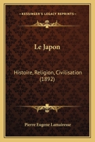 Le Japon: Histoire, Religion, Civilisation 2012894291 Book Cover