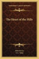 The Heart of the Hills 1517398223 Book Cover