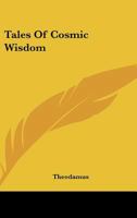 Tales Of Cosmic Wisdom 1163166650 Book Cover