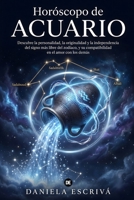 Horóscopo de Acuario: Descubre la personalidad, originalidad e independencia del signo más libre del zodíaco, y su compatibilidad con los demás (Guías de los Horóscopos) (Spanish Edition) B0HDQBV47K Book Cover