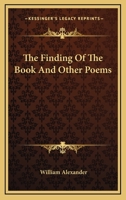 The Finding of the Book, and Other Poems 1241247854 Book Cover