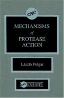 Mechanisms of Protease Action 0849369010 Book Cover