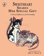 Sweetheart Shares Her Special Gift: A Tale of Selflessness and Friendship (3) (Sweetheart Tales) 1950434044 Book Cover