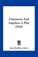 Cinnamon And Angelica: A Play 0548678421 Book Cover