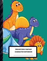 Prehistoric Fantasy Character Notebook: Boys' and Girls Fun Handwriting and Printing Practice Notebook for Grades K-2-3 1082450782 Book Cover