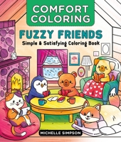 Comfort Coloring: Fuzzy Friends: Simple & Satisfying Coloring Book 1250477263 Book Cover