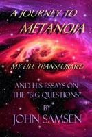 A Journey to Metanoia: My Life Transformed 1500656321 Book Cover