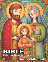 Bible Coloring Book for Kids: Jesus' Childhood. Christian Coloring Book with Biblical Illustrations and Biblical Verses. For Kids. Ideal for Home, Church, School. (CHICHI CREATIONS) B0CSB9VPLY Book Cover