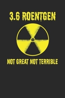 3.6 Roentgen Not Great Not Terrible: Nicht gro� nicht schrecklich Tschernobyl 1085955559 Book Cover