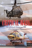 Critical Mass: The Extremely Dangerous Life of an Emergency Nurse 1662404654 Book Cover