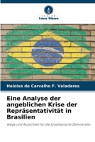 Eine Analyse der angeblichen Krise der Repräsentativität in Brasilien (German Edition) 6208186994 Book Cover
