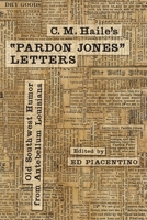 C. M. Haile's Pardon Jones Letters: Old Southwest Humor from Antebellum Louisiana 0807134376 Book Cover