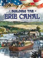 Building The Erie Canal 1621697355 Book Cover