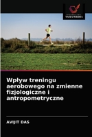 Wpływ treningu aerobowego na zmienne fizjologiczne i antropometryczne 6203673323 Book Cover
