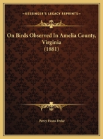 On Birds Observed In Amelia County, Virginia 1120748534 Book Cover