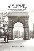 The Prince of Greenwich Village: The Often-Untold Parts of History in the making of a great New York City Neighborhood B0H9ZW35XQ Book Cover