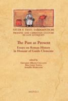 The Past As Present : Essays on Roman History in Honour of Guido Clemente 2503585248 Book Cover