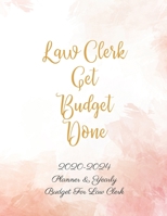 LAW CLERK GET BUDGET DONE: 2020 - 2024 FIVE YEAR PLANNER AND YEARLY BUDGET FOR LAWYER & LAW SCHOOL STUDENT, 60 MONTHS PLANNER AND CALENDAR, PERSONAL FINANCE PLANNER 1692402455 Book Cover