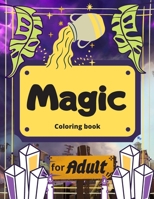 magic coloring book for adults: a fun Magic dream book great gift relaxation for adults Stress Relief.. Featuring Beautiful Witches, shadows Magical B088BLHG41 Book Cover