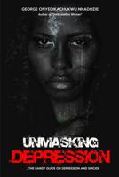 Unmasking Depression: A handy guide on depression and suicide 1070100617 Book Cover