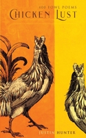 Chicken Lust: 400 Fowl Poems B085RQN4FZ Book Cover