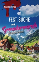 Fest, Suche und Grenadiermarsch: Julia Kogler ermittelt Band 16 (German Edition) B0F2JJ369V Book Cover