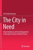 The City in Need: Urban Resilience and City Management in Disruptive Disease Outbreak Events 9811554897 Book Cover