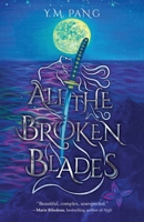 All the Broken Blades: Epic Fantasy & Dark Fairy Tales 1069418803 Book Cover
