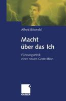 Macht Uber Das Ich: Fuhrungsethik Einer Neuen Generation 3663058980 Book Cover